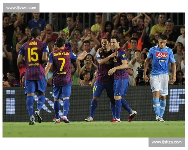 巴塞罗那与那不勒斯激战正酣 双方攻防较量引发球迷热议